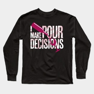 I Make Pour Decisions Wine Long Sleeve T-Shirt